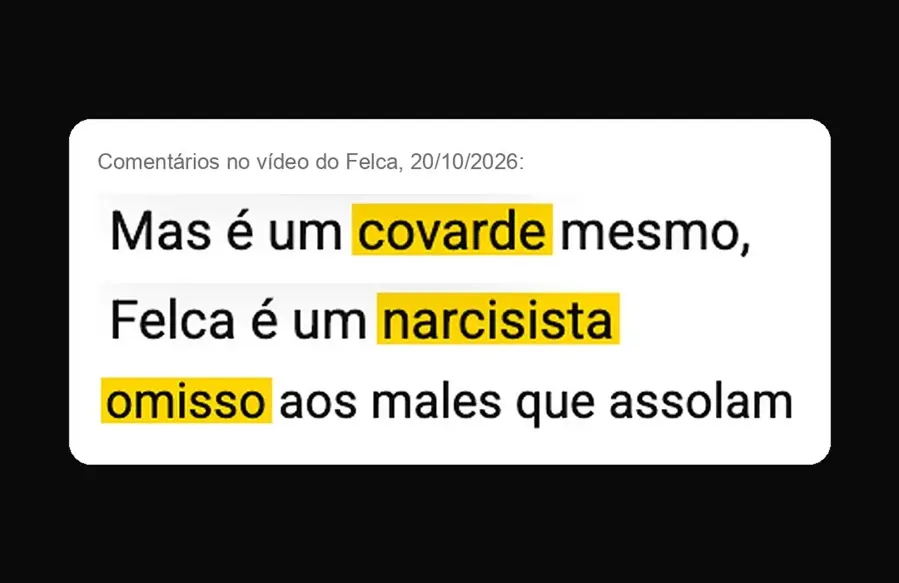 Comentários no vídeo do Felca, 20/10/2026. Recortes; nomes fora do quadro