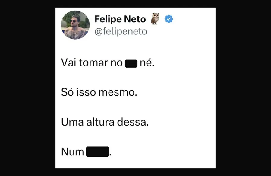 Post de Felipe Neto no X, 20/10/2026, 0h14 (reproduzido pela Choquei). Palavrões tampados pela revista